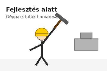 Fejlesztés alatt – géppark fotók hamarosan